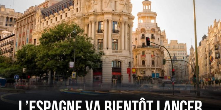 Espagne : un visa de 12 mois bientôt instauré pour les demandeurs d’emploi étranger